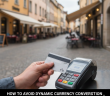 How to Avoid Dynamic Currency Conversion in Europe